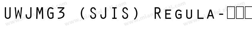 UWJMG3 (SJIS) Regula字体转换